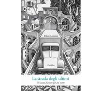La strada degli ultimi. Un canto d'amore per chi resiste