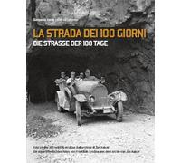 La Strada dei 100 Giorni. Die Strasse Der 100 Tage - [Antiga Edizioni]