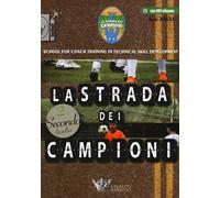 La strada dei campioni. School for coach training in technical skill development. Secondo livello. Con DVD
