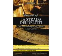 La strada dei delitti. Un'indagine del cronista Marco Corvino