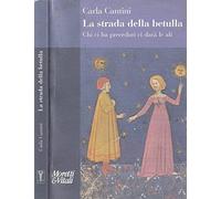 La strada della betulla. Chi ci ha preceduti ci darà le ali