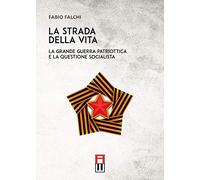 La strada della vita. La grande guerra patriottica e la questione socialista