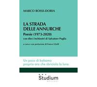 La strada delle annurche. Poesie (1973-2020)