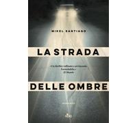 La strada delle ombre - Santiago Mikel