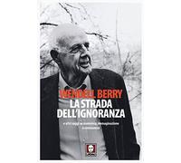 La strada dell'ignoranza e altri saggi su economia, immaginazione e conoscenza