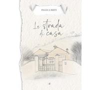 La strada di casa. Ediz. illustrata