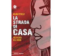 La strada di casa. Figli in cerca delle origini