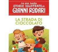 La strada di cioccolato. Stampatello maiuscolo. Ediz. a colori