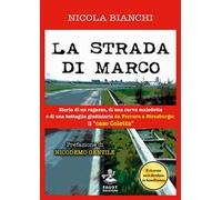 La strada di Marco. Storia di un ragazzo, di una curva maledetta e di una battaglia giudiziaria da Ferrara a Strasburgo: il «caso Coletta»