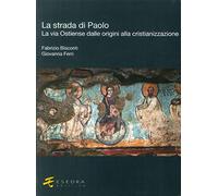 La strada di Paolo. La via Ostiense dalle origini alla cristianizzazione