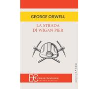 George Orwell La Strada Di Wigan Pier (Tascabile)