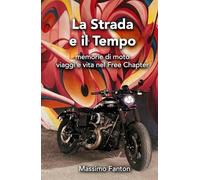La Strada e il Tempo: Memorie di moto viaggi e vita nel Free Chapter