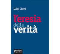 L'eresia della verità