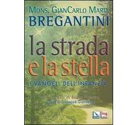 La strada e la stella. I vangeli dell'infanzia