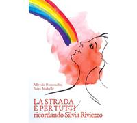 La strada è per tutti. Ricordando Silvia Riviezzo