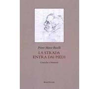 La strada entra dai piedi. Cronache e memorie
