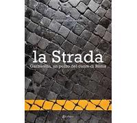 La strada. Garbatella, un pezzo del cuore di Roma