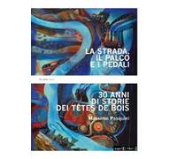 La strada, il palco e i pedali. Trent’anni di storie dei Têtes de bois