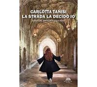 La strada la decido io. Avventure, emozioni e viaggi nerd