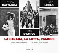 La strada, la lotta, l'amore