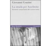 La strada per Auschwitz. Documenti e interpretazioni sullo sterminio nazista