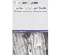 La strada per Auschwitz. Documenti e interpretazioni sullo sterminio nazista
