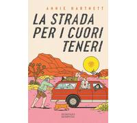 La strada per i cuori teneri [Paperback] [Jan 14, 2026] Hartnett, Annie and Mana