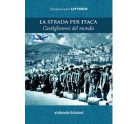 La strada per Itaca. Castiglionesi del mondo