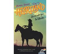 La strada per la libertà. Heartland (Vol. 3)