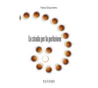 La strada per la perfezione