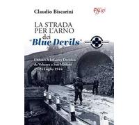 La strada per l'Arno dei «Blue devils». L'88th US Infantry Division da Volterra a San Miniato (7-24 luglio 1944)