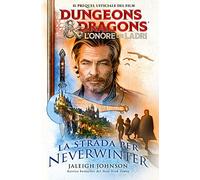 La strada per Neverwinter. Dungeons & Dragons. L'onore dei ladri