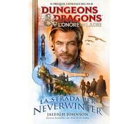 La strada per Neverwinter. Dungeons & Dragons. L'onore dei ladri [Paperback] [Ma