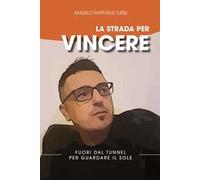 La strada per vincere. Fuori dal tunnel per guardare il sole