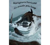 La strada più lunga di Mariagrazia Perricone, 2015, Youcanprint