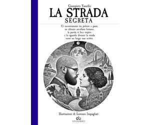 La Strada Segreta: Raccolta di poesie illustrate.
