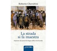 La strada si fa maestra. Imparare dai poveri la lingua della misericordia