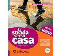 La strada verso casa. Con Percorsi di educazione civica. Per la Scuola media. Con e-book. Con espansione online