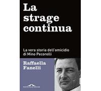 La strage continua. La vera storia dell'omicidio di Mino Pecorelli