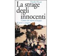 La strage degli innocenti. Canta che narra d'acqua di terre e sangue