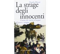 La strage degli innocenti. Canta che narra d'acqua di terre e sangue