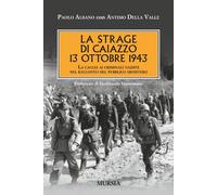La strage di Caiazzo. 13 ottobre 1943. La caccia ai criminali naz