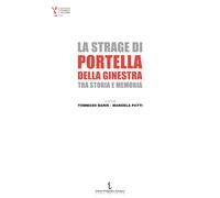 La strage di Portella della Ginestra tra storia e memoria - Baris T. (cur....
