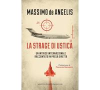 La strage di Ustica. Un intrigo internazionale raccontato in presa diretta