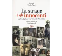 La strage e gli innocenti. Figlie e figli dei martiri della Nicci