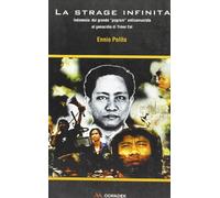 La strage infinita. Indonesia: dal grande program anticomunista al genocidio di Timor Est