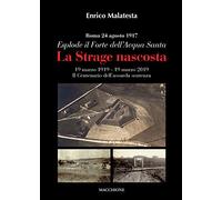 La strage nascosta. Roma, 24 agosto 1917. Esplode il Forte dell’Acqua Santa
