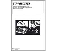 La strana copia. Carteggio fra due avversari su natura e funzione della fi...