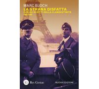 La strana disfatta. Con gli scritti della clandestinità 1942-1944. Nuova e...