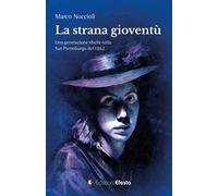 La strana gioventù. Una generazione ribelle nella San Pietroburgo del 1862